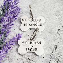 Load image into Gallery viewer, My Human Is "Single" - Aluminum Dog Bone Dog Tag