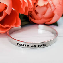Load image into Gallery viewer, "PRETTY AS F*%K" Adjustable Cuff Bracelet